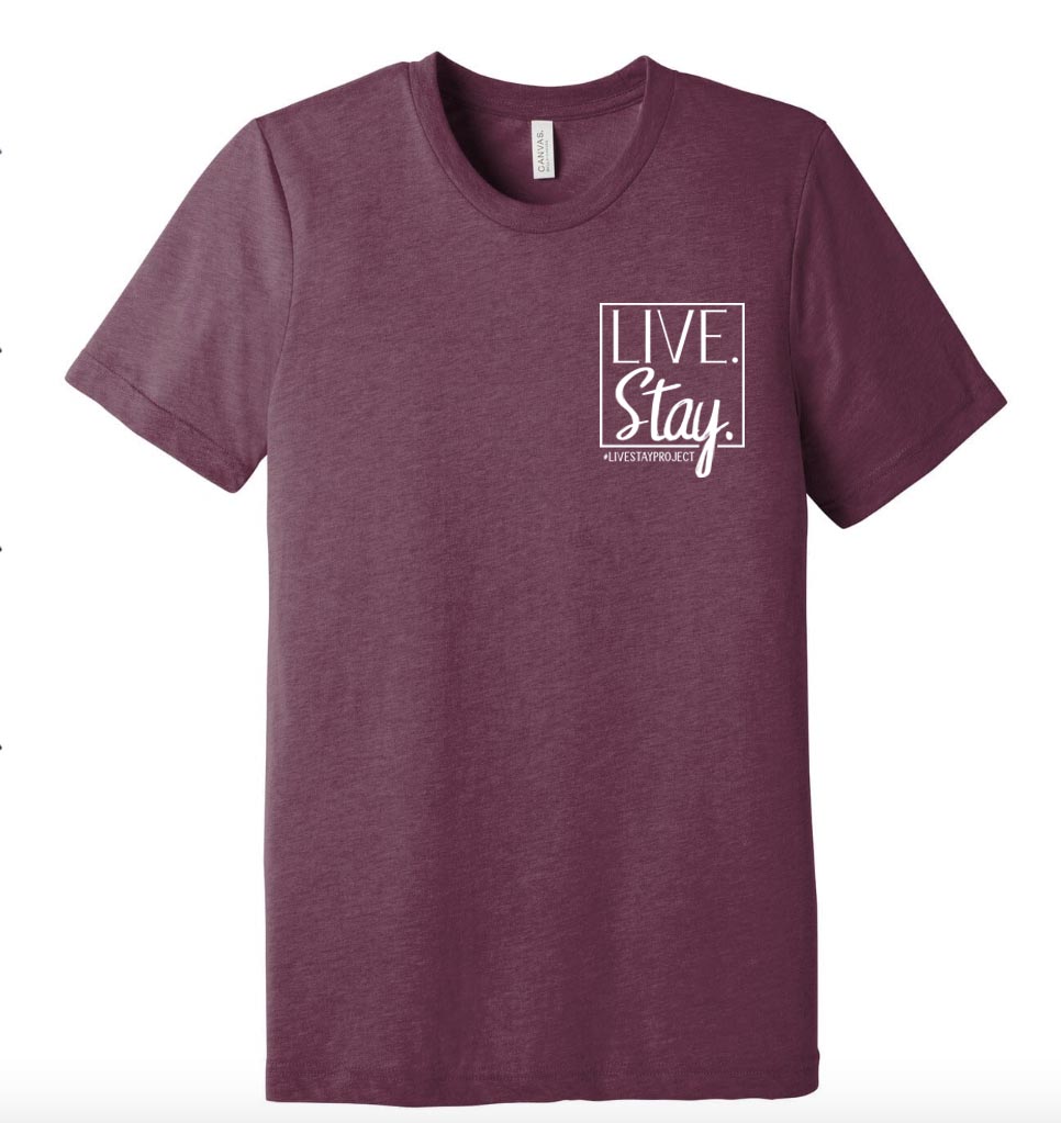 Front of maroon shirt with the Live. Stay. Project Logo